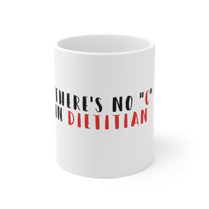 There's No "C" in Dietitian Mug