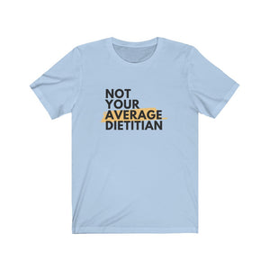 Not Your Average Dietitian Short Sleeve Tee