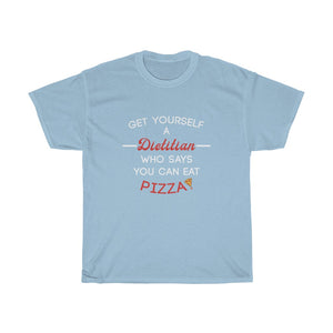 Get Yourself A Dietitian Who Says You Can Eat Pizza Shirt