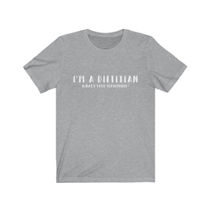 I'm A Dietitian. What's Your Superpower? Shirt