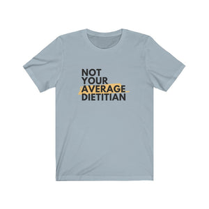Not Your Average Dietitian Short Sleeve Tee