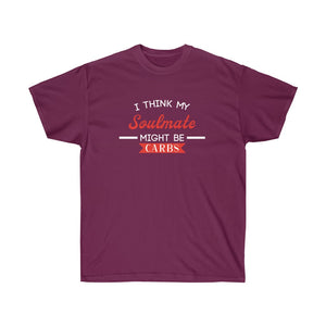 I Think My Soulmate Might Be Carbs Shirt