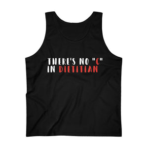 There's No "C" In Dietitian Men's Tank