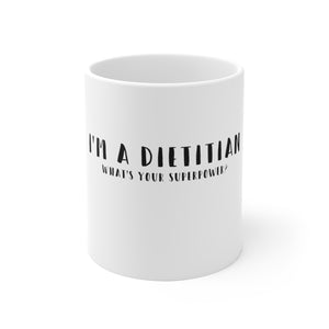I'm A Dietitian. What's Your Superpower? Mug