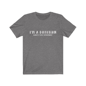 I'm A Dietitian. What's Your Superpower? Shirt