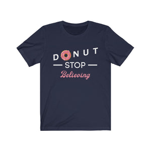 Donut Stop Believing Shirt