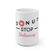 Donut Stop Believing Mug